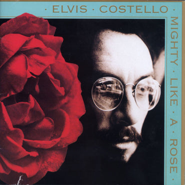 Elvis Costello - Mighty Like A Rose (2022 Reissue)