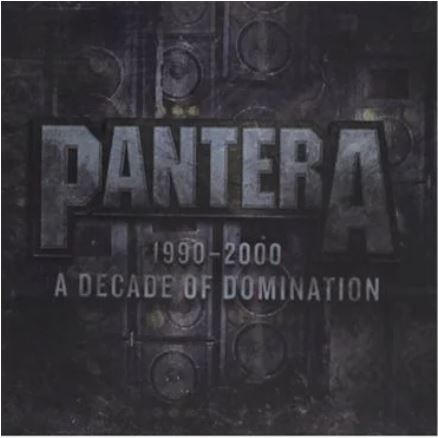 Pantera - 1990-2000: A Decade of Domination
