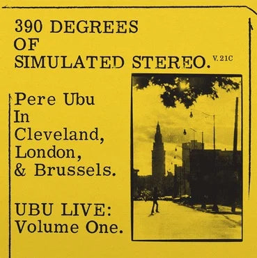 Pere Ubu - 390 Degrees of Simulated Stereo V2.1 (2022 Repress)