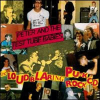 Peter and the Test Tube Babies - The Loud Blaring Punk Rock LP