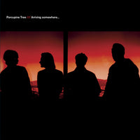 Porcupine Tree - Arriving Somewhere