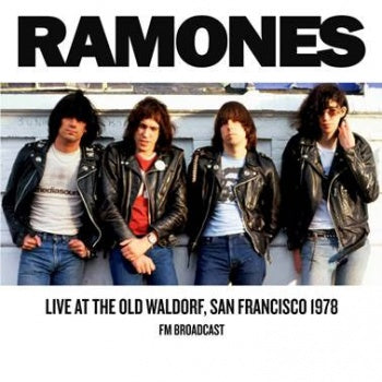 Ramones - Live At The Old Waldorf, San Francisco 1978