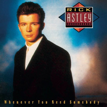 Rick Astley - Whenever You Need Somebody (2022 Remaster)