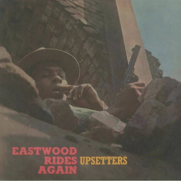 Upsetters - Eastwood Rides Again