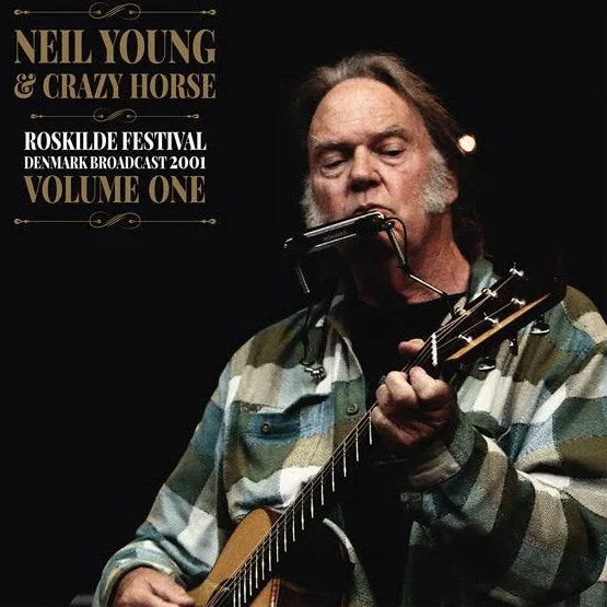 Neil Young & Crazy Horse - Roskilde Festival: Volume One