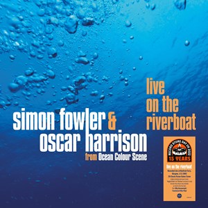 Simon Fowler & Oscar Harrison - Live On The River Boat (RSD 2022)