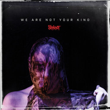 Slipknot - We Are Not Your Kind  (2022 Reissue)
