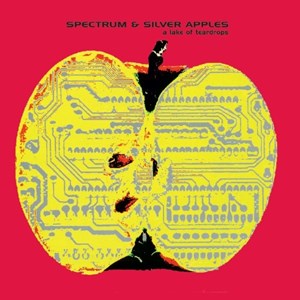Spectrum and Silver Apples - A Lake Of Teardrops (RSD 2023)