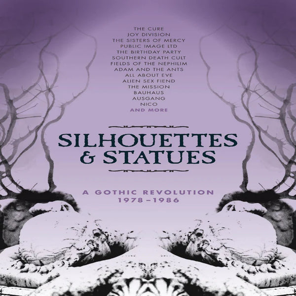 Various Artists - Silhouettes & Statues: A Gothic Revolution 1978-1986