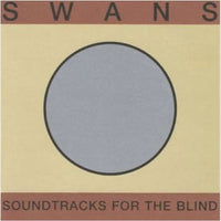 Swans - Soundtracks For The Blind