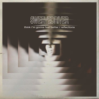 Swervedriver - Think I'm Gonna Feel Better / Reflections (RSD19)
