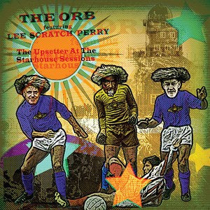 The Orb Feat. Lee Scratch Perry - Upsetter At The Starhouse (RSD 2023)