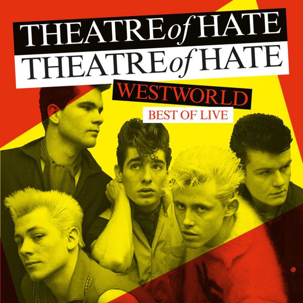 Theatre of Hate - Westworld: Best of Live