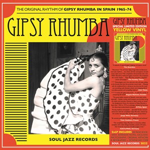 Various Artists - Soul Jazz Records Presents Gipsy Rhumba: The Original Rhythm of Gipsy Rhumba in Spain 1965-74 (RSD 2023)