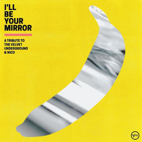 Various Artists - I'll Be Your Mirror: A Tribute to The Velvet Underground & Nico
