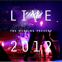 The Wedding Present - Live 2012: Seamonsters Played Live In Manchester